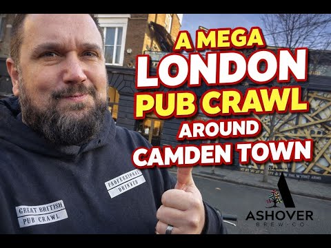 A Mega Pub Crawl Around Camden Town (London) (Visit 2) (Sponsored By Ashover Brew Co)
