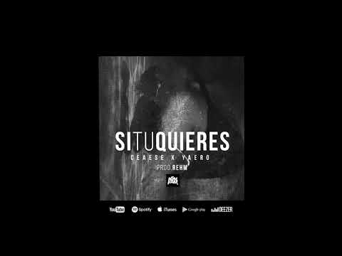 Ceaese, Yaero - Si Tu Quieres (PROD.REHM)