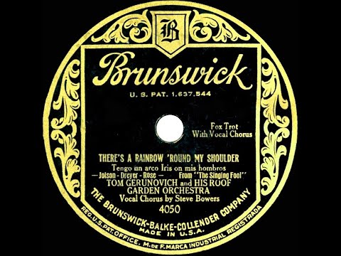 1928 Tom (Gerun) Gerunovitch - There’s A Rainbow ‘Round My Shoulder (Steve Bowers, vocal)