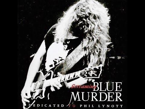 Blue murder (John Sykes)  : screaming blue murder dedicated to Phil Lynott (full album in 1994)