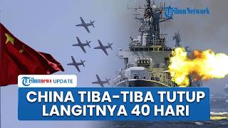 China Mendadak Tutup Wilayah Udaranya 40 Hari, Diduga Siap-siap Perang & Latihan Pertempuran Udara