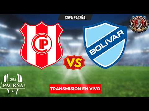 IND.PETROLERO VS. BOLÍVAR EN VIVO | COPA PACEÑA 🔴⚪ vs 🔵🔵 ¡EL MATADOR Y LA ACADEMIA CHOCAN EN SUCRE!