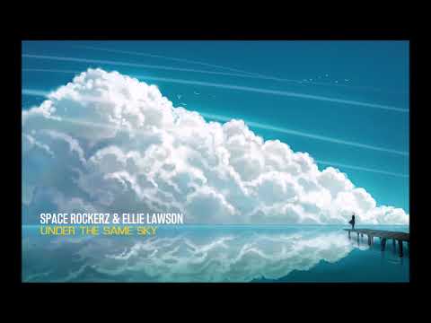 Space RockerZ & Ellie Lawson - Under The Same Sky (Two&One Remix)