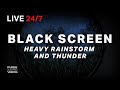 Powerful Rain And Thunder Sounds For Sleeping Black Screen Rainstorm Sleep Sounds