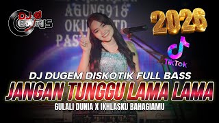 Download lagu DJ DUGEM DISKOTIK FULL BAS❗️DJ JANGAN TUNGGU LAMA LAMA X GULALI DUNIA | DJ REMIX FUNKOT 2026 mp3