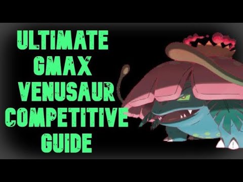 How To Use Gmax Venusaur! 🔥 VGC Competitive Gmax Venusaur Moveset Guide for Pokemon Sword Shield