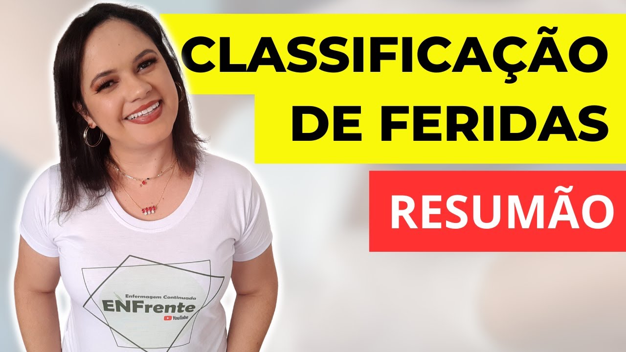 CLASSIFICAÇÃO DE FERIDAS: Resumão para provas | Profª Juliana Mello