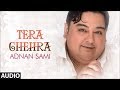 Tera Chehra Title Track Full (Audio) Song Adnan Sami Pop Album Songs