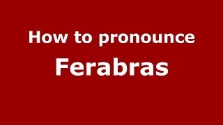 How to pronounce Ferabras