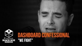 Dashboard Confessional - &quot;We Fight&quot;