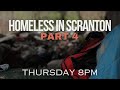 Trailer Premiere Homeless In Scranton Part 4 “the adults in the room”
