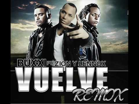 Buxxi Ft. Zion y Lennox - Vuelve (Official Remix) (Prod. By Dj Tra)