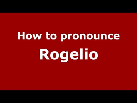 How to pronounce Rogelio (Colombian Spanish/Colombia)  - PronounceNames.com