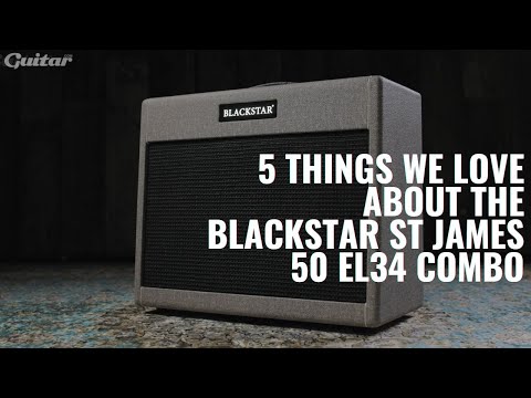 Five Things We Love About Blackstar's St James 50 EL34 Combo | Guitar.com