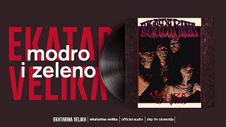 Ekatarina Velika - Modro i zeleno (Official Audio)