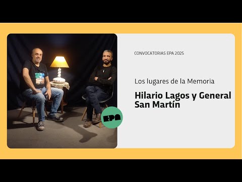 LOS LUGARES DE LA MEMORIA | Programa 80 | Hilario Lagos y General San Martín
