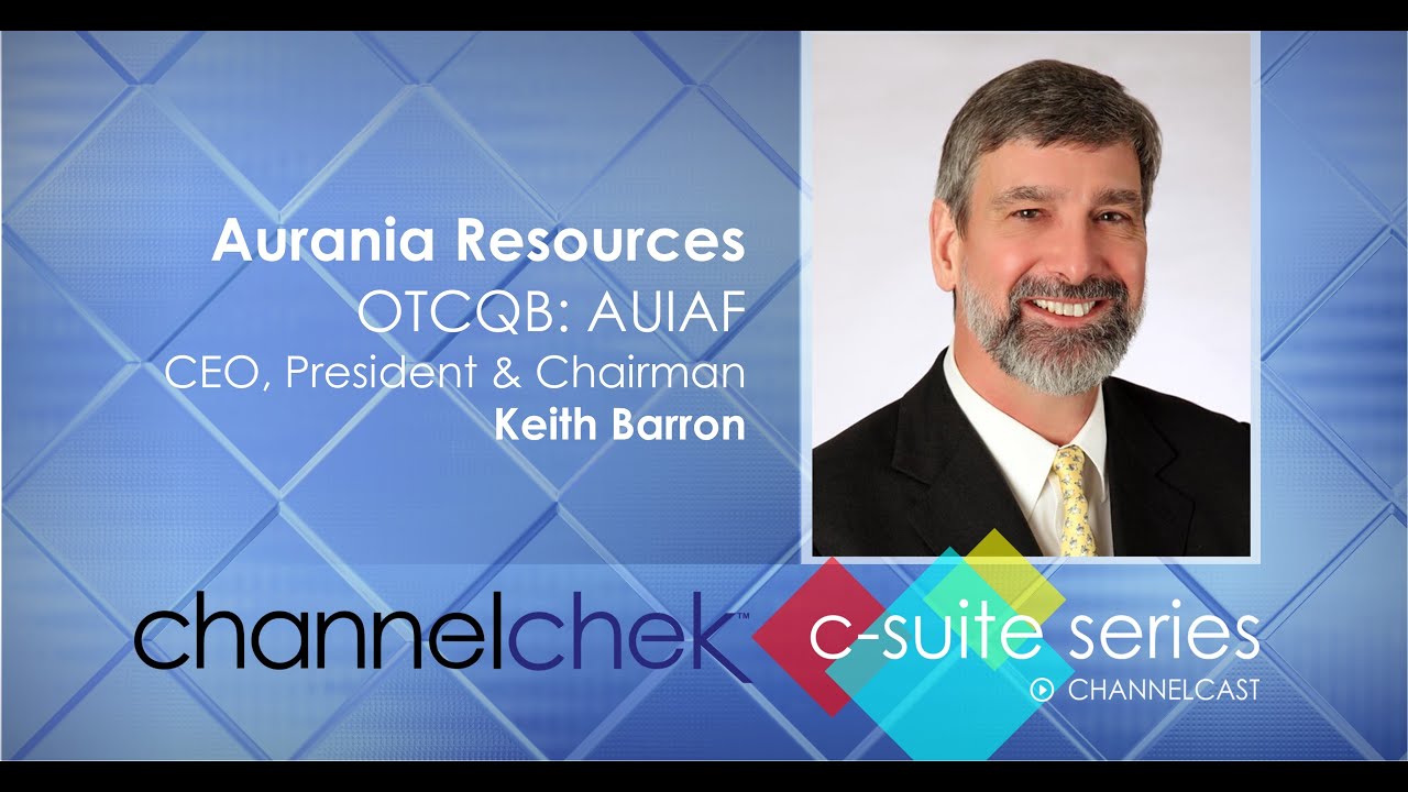 Aurania Resources (AUIAF) President and CEO Keith Barron - C-Suite Interview Series