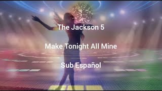 The Jackson 5 • Make Tonight All Mine • Sub Español