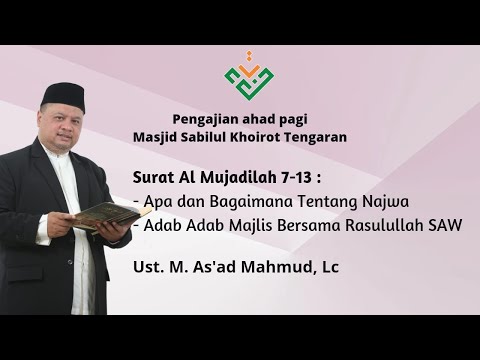 Surat Al Mujadilah 7-13 : Ust As`ad Mahmud, Lc