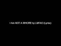 I Am NOT A WHORE by LMFAO 