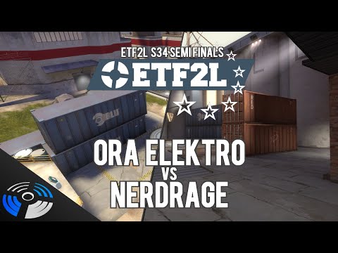 ETF2L S34 SF - nerdRage vs. ora elektro