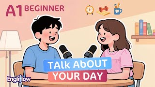 Daily Routine | A1 English | Talk About Your Day | English Podcast