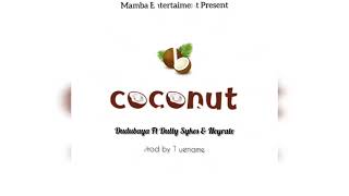 Download lagu Dudubaya Ft Dully Sykes & Neyrate - Coconut( Music Audio $ mp3