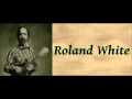 Prisoner's Song - Roland White