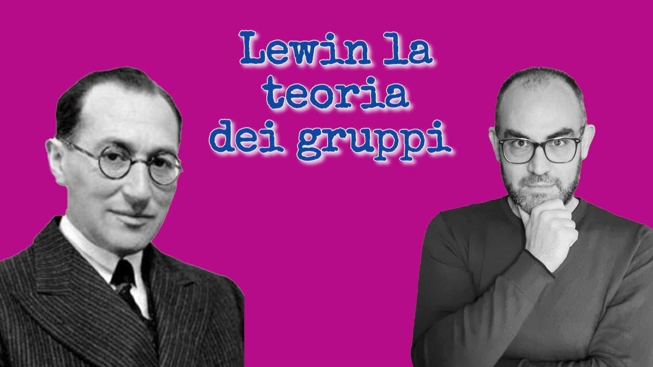 Lewin: la teoria dei gruppi