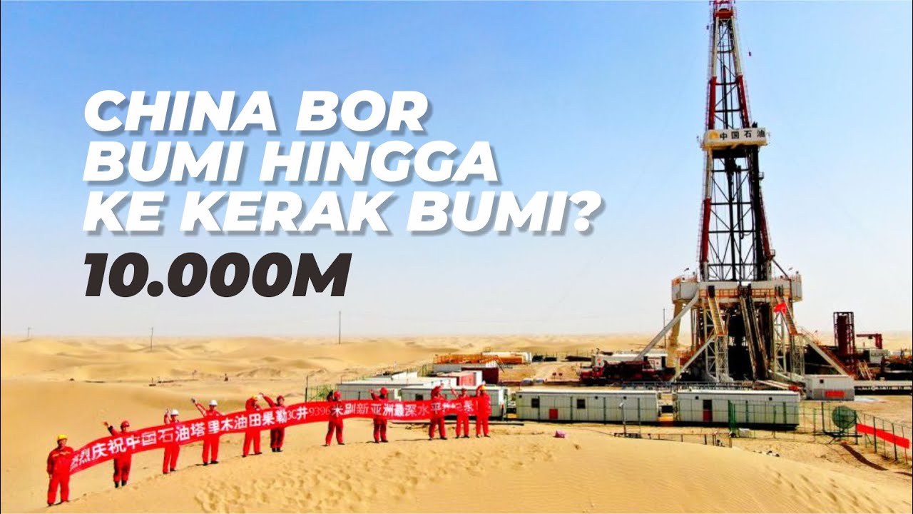 Mengapa Cina Ngotot Mengebor Kerak Bumi Hingga Kedalaman 10 Ribu Meter? Rahasia Kekayaan MIneral