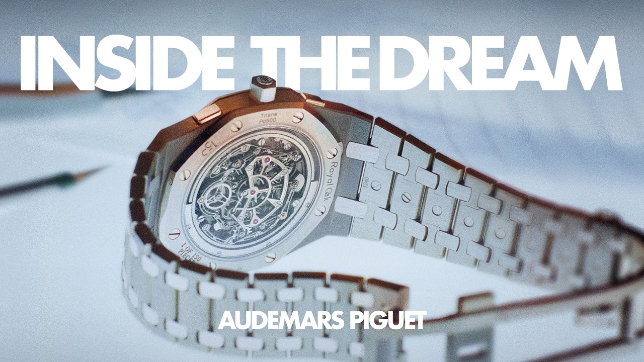 Inside the Dream: Audemars Piguet