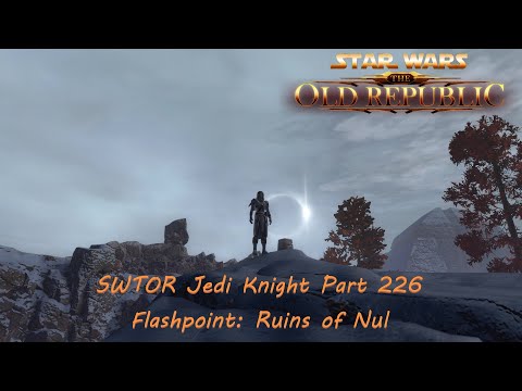 SWTOR Jedi Knight Part 226 Ruins of Nul + Flashpoint: Ruins of Nul