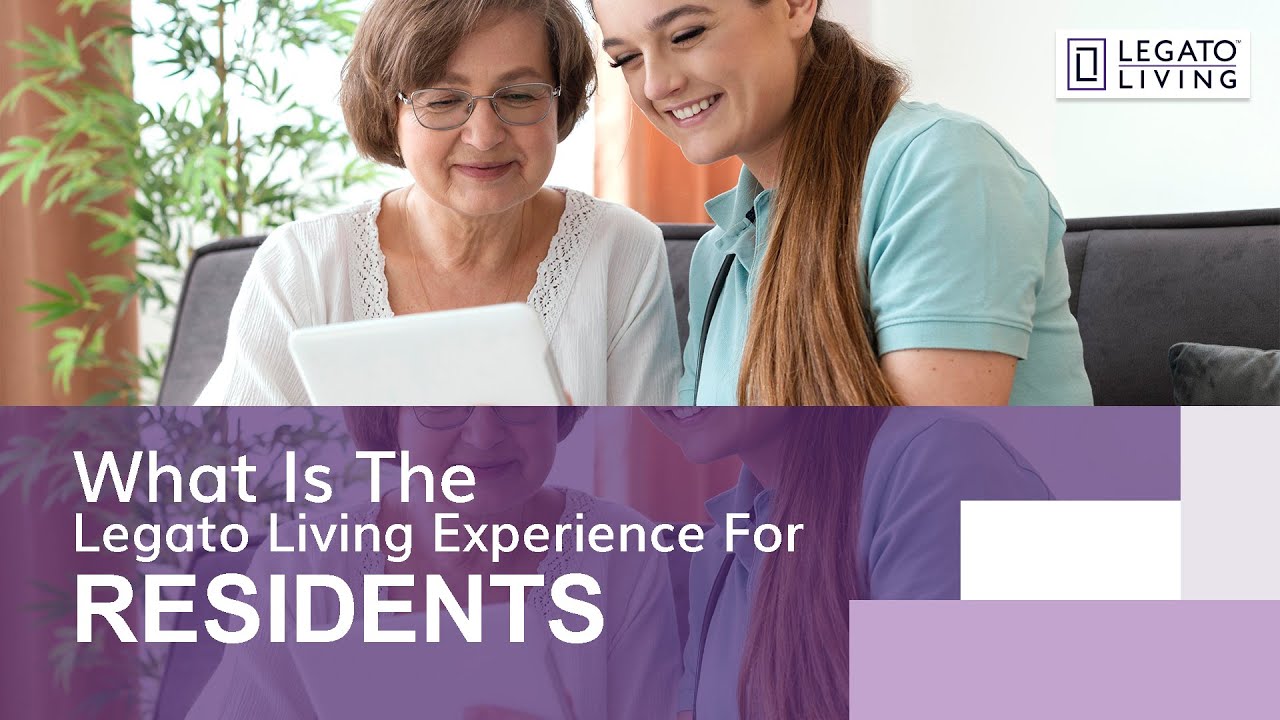 What Is The Legato Living Experience For Residents