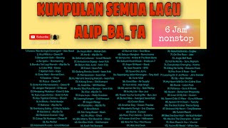 Download lagu SEMUA LAGU TERBAIK alip_ba_ta | 6 JAM NONSTOP | VIRAL TANPA IKLAN | KUMPULAN LAGU alip_ba_ta mp3
