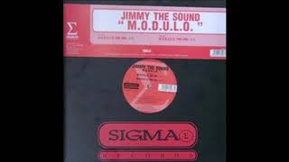Jimmy The Sound - M.O.D.U.L.O. One Vrs. [HQ]