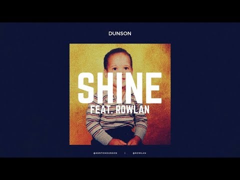 Dunson - Shine (Feat. Rowlan)