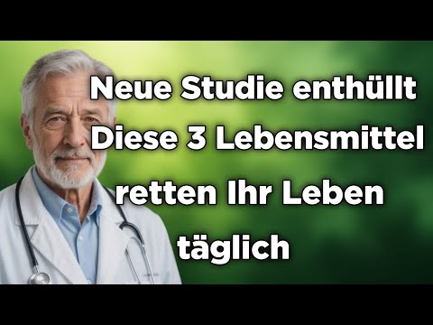 Neue Studie: Diese 3 Lebensmittel sollten Sie täglich essen