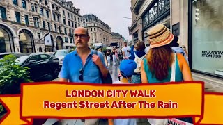 LONDON CITY WALK TOUR | REGENT STREET AFTER THE RAIN 4K