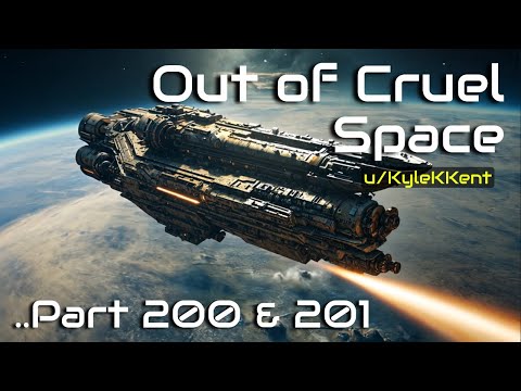 Amazing HFY Stories: Out of Cruel Space (Part 200 & 201) | The epic tale continues!