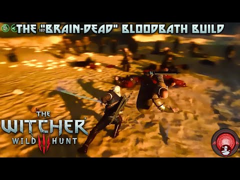 The Witcher 3 | The "Brain-dead" Bloodbath build | Flawless showcase