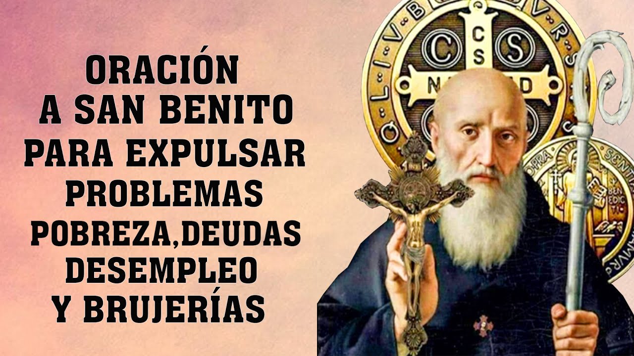 ORACIÓN A SAN BENITO, PARA EXPULSAR PROBLEMAS POBREZA,DEUDAS, DESEMPLEO, MALDAD,ENVIDIAS Y BRUJERÍAS