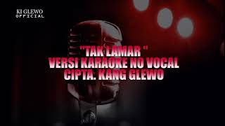 Download lagu Kang Glewo 'Tak Lamar' Versi Karaoke no Vocal mp3 Download lagu Kang Glewo 'Tak Lamar' Versi Karaoke no Vocal mp3