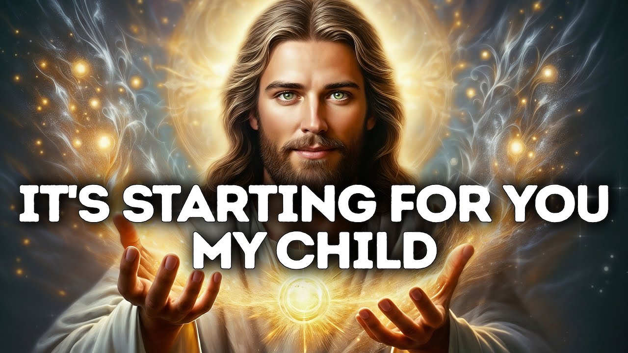 God Says- IT'S STARTING FOR YOU MY CHILD | God | Gods Message Now Today | God's Message Now For You