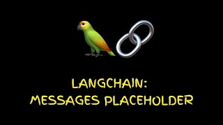 9. Langchain: MesagePlaceholder