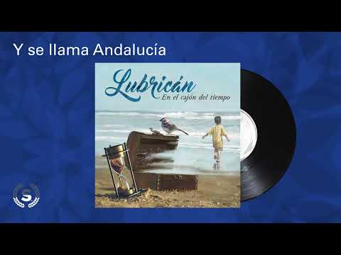 Lubrican - Y se llama Andalucía (Audio Oficial)