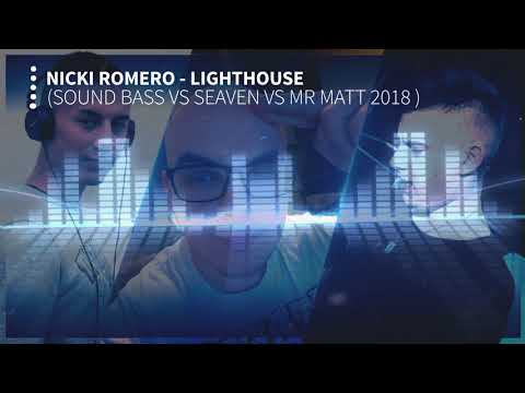 Nicky Romero - Lighthouse ( Sound Bass VS Seaven VS Mr Matt 2018 )