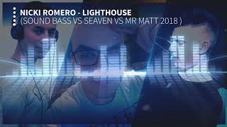 Nicky Romero - Lighthouse ( Sound Bass VS Seaven VS Mr Matt 2018 )