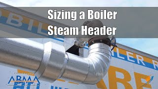 Steam Header Pipe Sizing for a Rental Boiler - Boiling Point