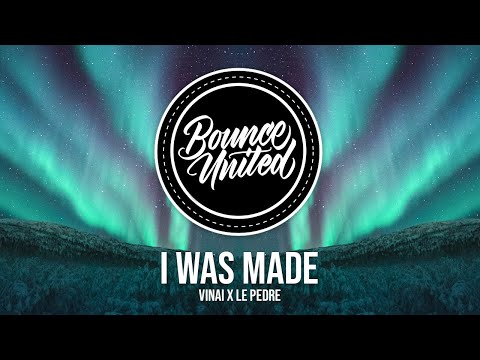 VINAI x Le Pedre - I Was Made