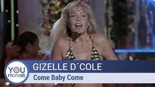 Gizelle D´Cole - Come Baby Come